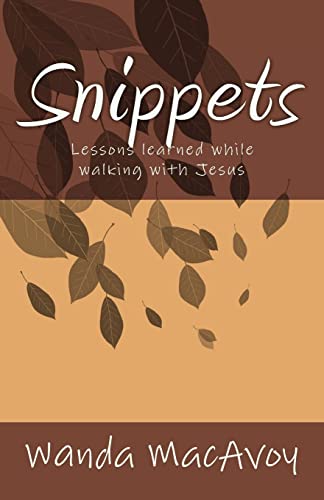 Stock image for Snippets: Lessons Learned from a Walk with Jesus for sale by ThriftBooks-Atlanta