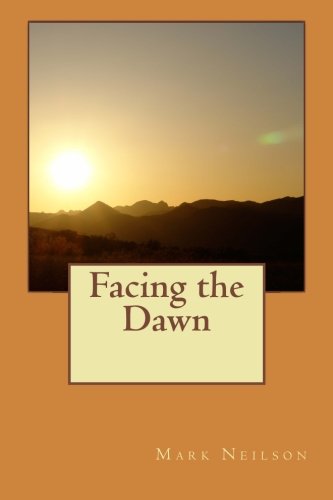 Stock image for Facing the Dawn for sale by Revaluation Books