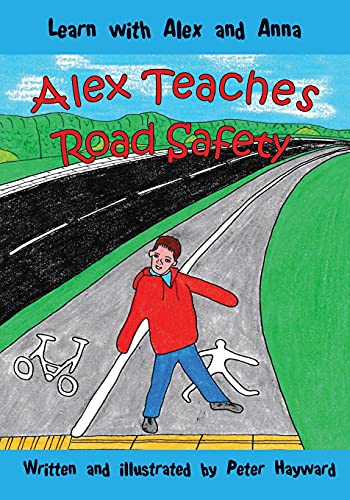 Stock image for Alex Teaches Road Safety: Volume 8 (Learn with Alex and Anna) for sale by WorldofBooks