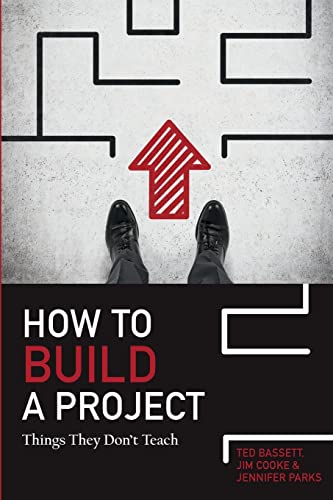 Imagen de archivo de How To Build A Project: Things They Don't Teach a la venta por California Books