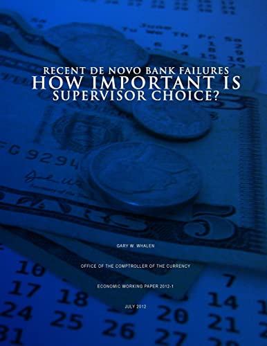 Beispielbild fr Recent De Novo Bank Failures: How Important Is Supervisor Choice? zum Verkauf von THE SAINT BOOKSTORE