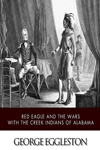 9781505382037: Red Eagle and the Wars with the Creek Indians of Alabama