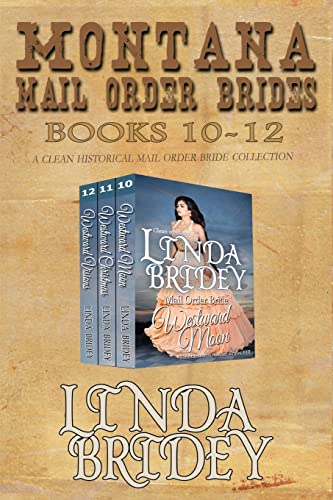 Stock image for Montana Mail Order Brides - Books 10 - 12: A Clean Historical Mail Order Bride Collection for sale by THE SAINT BOOKSTORE