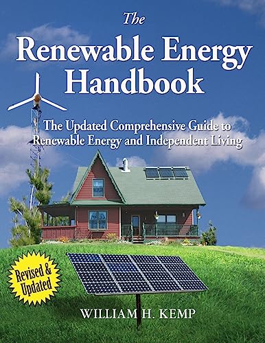 Beispielbild fr The Renewable Energy Handbook : The Updated Comprehensive Guide to Renewable Energy and Independent Living zum Verkauf von Better World Books: West