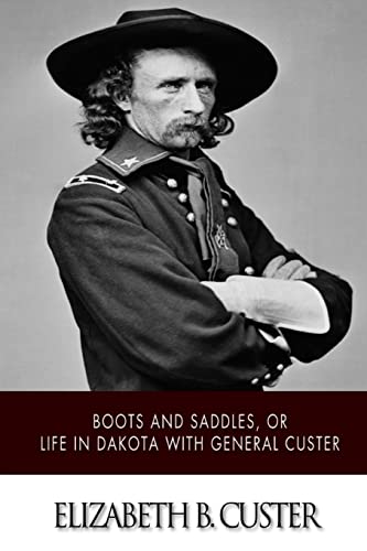 Stock image for Boots and Saddles, or Life in Dakota with General Custer for sale by ThriftBooks-Atlanta