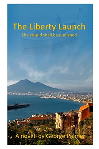 Stock image for The Liberty Launch: The stupid shall be punished for sale by SecondSale