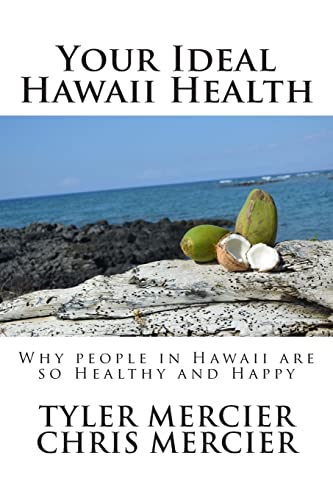 Beispielbild fr Your Ideal Hawaii Health: Why people in Hawaii are so Healthy and Happy zum Verkauf von Buchpark