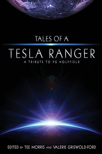 Beispielbild fr Tales of a Tesla Ranger: A Tribute to PG Holyfield zum Verkauf von Irish Booksellers