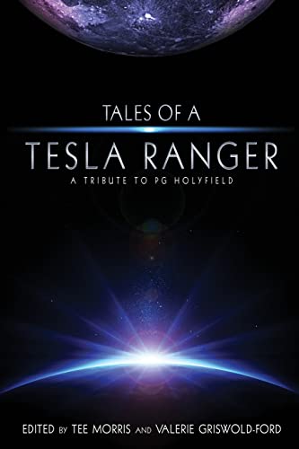 9781505399332: Tales of a Tesla Ranger: A Tribute to PG Holyfield