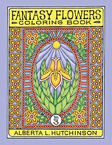 Imagen de archivo de Fantasy Flowers Coloring Book No. 3: 32 Designs in Elaborate Oval-Rectangular Frames (Sacred Design Series) a la venta por Save With Sam