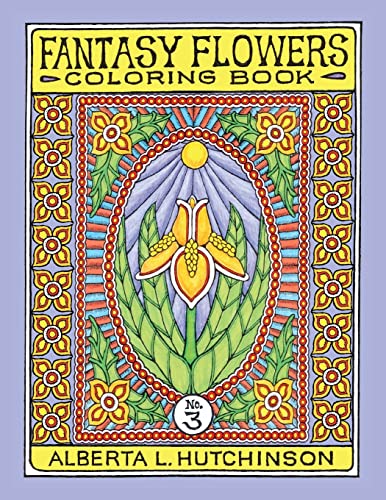 Stock image for Fantasy Flowers Coloring Book No. 3: 32 Designs in Elaborate Oval-Rectangular Frames (Sacred Design Series) for sale by Save With Sam
