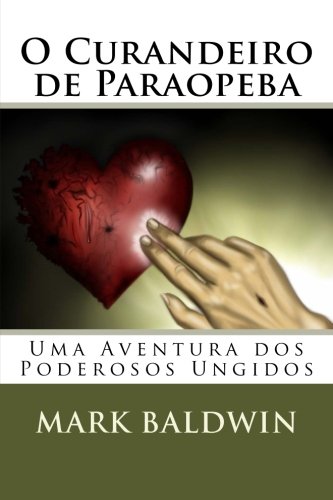 9781505409246: O Curandeiro de Paraopeba: Uma Aventura dos Poderosos Ungidos: Volume 3