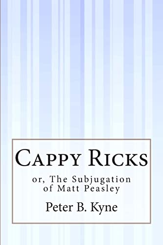 9781505409796: Cappy Ricks: or, The Subjugation of Matt Peasley