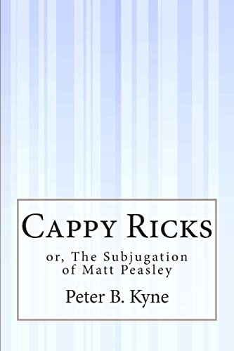 Imagen de archivo de Cappy Ricks: or, The Subjugation of Matt Peasley a la venta por THE SAINT BOOKSTORE