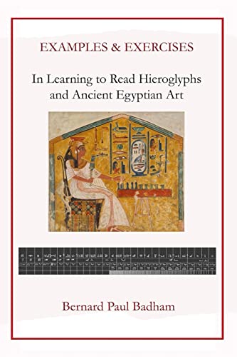 9781505409864: Examples & Exercises - In Learning to Read Hieroglyphs and Ancient Egyptian Art