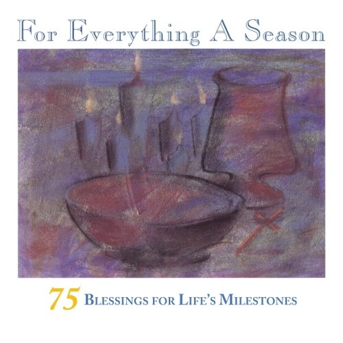 Stock image for For Everything A Season: 75 Blessings for Life's Milestones for sale by SecondSale