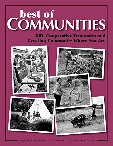 Beispielbild fr Best of Communities: XIII. Cooperative Economics and Creating Community Where Yo zum Verkauf von SecondSale