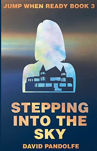 Beispielbild fr Stepping into the Sky: Jump When Ready, Book 3 zum Verkauf von Irish Booksellers