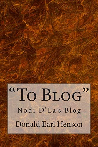 Beispielbild fr To Blog": Nodi D' La's Blog zum Verkauf von THE SAINT BOOKSTORE