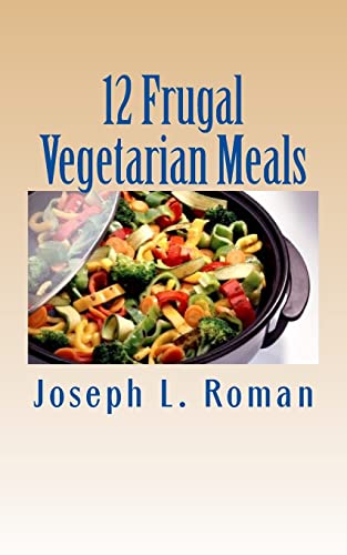 9781505430226: 12 Frugal Vegetarian Meals