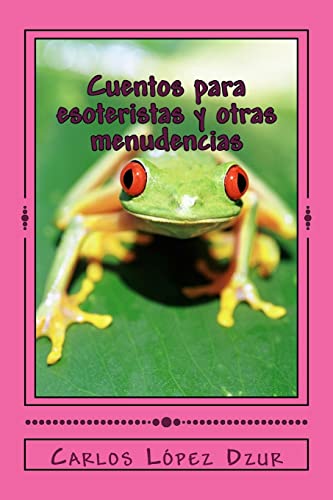 Stock image for Cuentos para esoteristas y otras menudencias: [Version revisada] for sale by THE SAINT BOOKSTORE