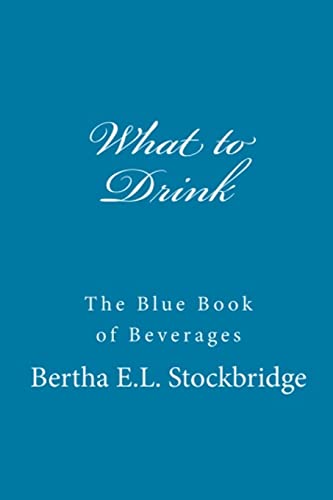 Beispielbild fr What to Drink: The Blue Book of Beverages zum Verkauf von ThriftBooks-Dallas