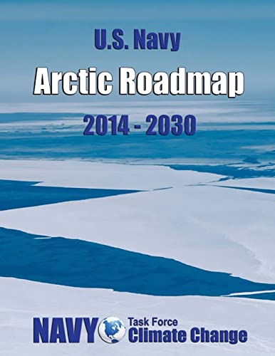 9781505437034: U.S. Navy Arctic Roadmap: 2014-2030