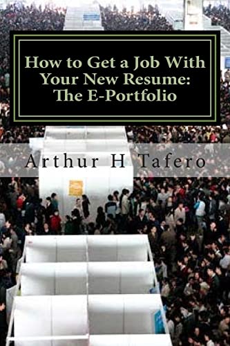 Stock image for How to Get a Job With Your New Resume: The E-Portfolio: The E-Portfolio GUIDE for sale by HPB Inc.