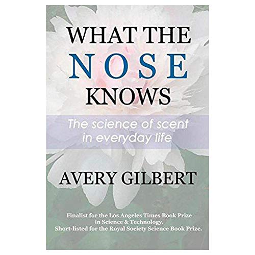 Stock image for What the Nose Knows: The Science of Scent in Everyday Life for sale by Half Price Books Inc.