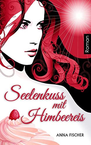 Stock image for Seelenkuss mit Himbeereis (German Edition) for sale by Lucky's Textbooks