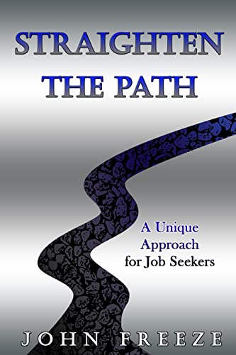 Imagen de archivo de Straighten the Path: A Unique Approach for Job Seekers a la venta por ThriftBooks-Atlanta