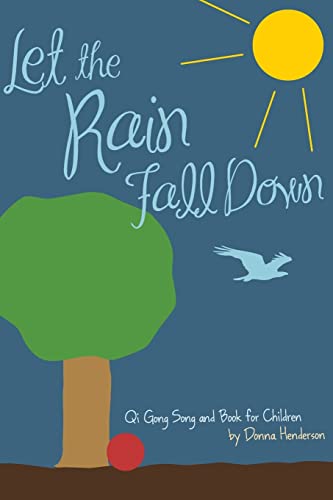 Stock image for Let the Rain Fall Down: Qi Gong Song and Book for Children for sale by ThriftBooks-Dallas