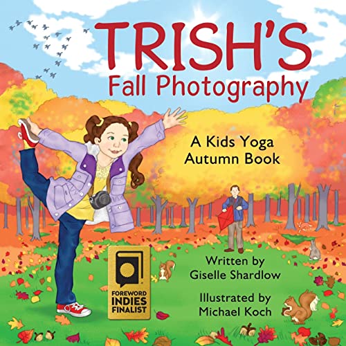Stock image for Trish's Fall Photography: A Kids Yoga Autumn Book for sale by HPB-Diamond