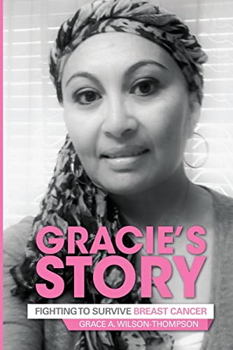 Imagen de archivo de Gracies Story: Fighting to Survive Breast Cancer a la venta por Books From California