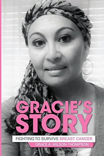 Stock image for Gracie  s Story: Fighting to Survive Breast Cancer for sale by Books From California