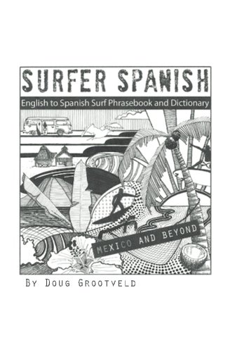 Stock image for Surfer Spanish: English-to-Spanish Surf Phrasebook and Dictionary for sale by SecondSale