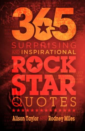 Imagen de archivo de 365 Surprising and Inspirational Rock Star Quotes a la venta por SecondSale