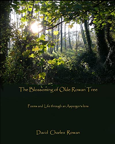 Stock image for The Blossoming of Olde Rowan Tree: Poems and life through an Asperger's lens for sale by WorldofBooks