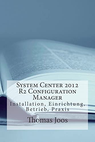 Imagen de archivo de System Center 2012 R2 Configuration Manager: Installation, Einrichtung, Betrieb, Praxis a la venta por medimops