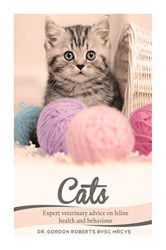 Stock image for Cats: Expert Veterinary Advice on Feline Health and Behaviour for sale by California Books
