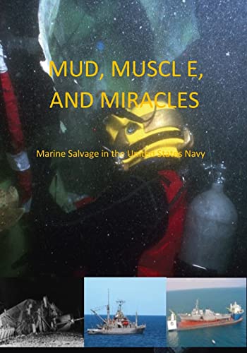 Beispielbild fr Mud, Muscle, and Miracles: Marine Salvage in the United States Navy zum Verkauf von WorldofBooks