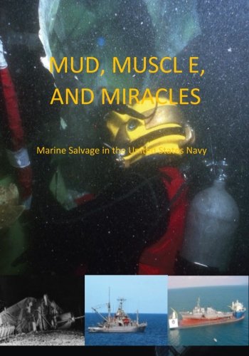 Stock image for Mud, Muscle, and Miracles: Marine Salvage in the United States Navy for sale by WorldofBooks