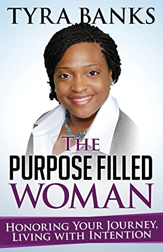 Stock image for The Purpose Filled Woman: Honoring Your Journey, Living with Intention for sale by THE SAINT BOOKSTORE