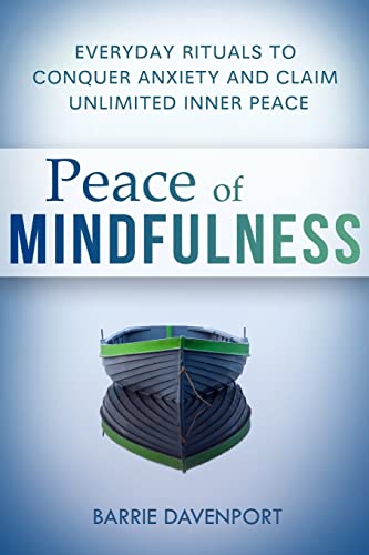 Beispielbild fr Peace of Mindfulness: Everyday Rituals to Conquer Anxiety and Claim Unlimited Inner Peace zum Verkauf von ThriftBooks-Dallas