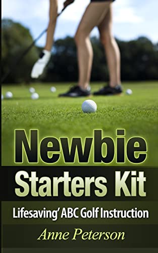 Stock image for Newbie Starter Kit - 'Lifesaving' ABC Golf Instruction (Way of Golfing Enjoyment) for sale by PlumCircle