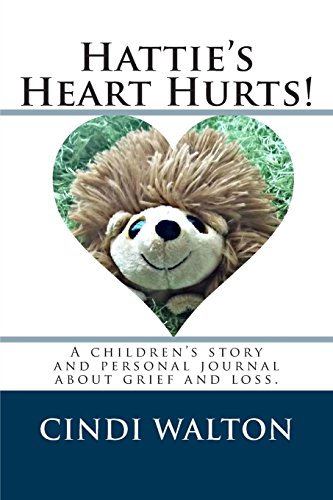 Beispielbild fr Hattie's Heart Hurts!: a children's story and personal journal about grief and loss zum Verkauf von Revaluation Books