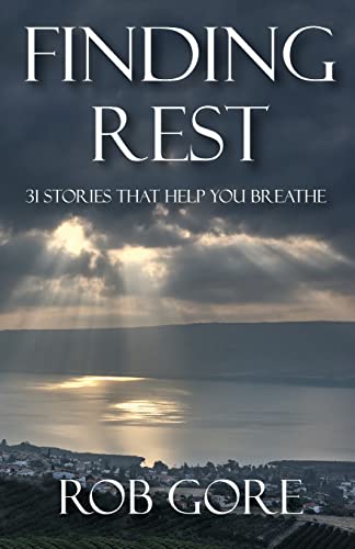 9781505474190: Finding Rest: 31 Stories That Help You Breathe