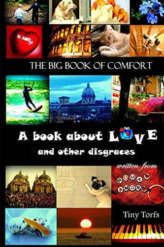 Stock image for The Big Book of Comfort: A book about LOVE and other disgraces for sale by Revaluation Books