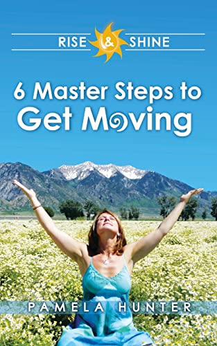 Imagen de archivo de Rise & Shine: 6 Master Steps to Get Moving a la venta por Gulf Coast Books