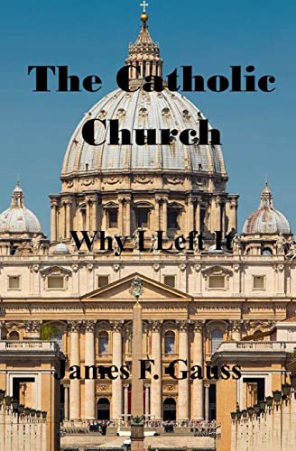 Beispielbild fr The Catholic Church, Why I Left It: Second Edition zum Verkauf von HPB Inc.